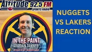In The Paint w/Dan Tanner: Nuggets vs Lakers
