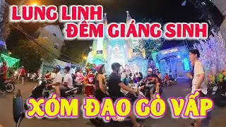 LUNG LINH ĐÊM GIANG SINH KHU XÓM ĐẠO GÒ VẤP.