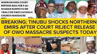 BREAKING; TINUBU FINALLY DESTROYS NORTHERN HEGEMONY AFTER COURT REFUSES TO RELEASE OWO MASSACRE SUSP