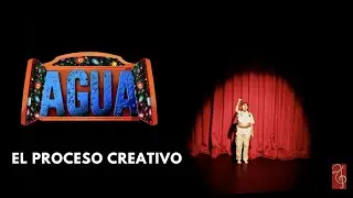 Proceso Creativo - Agua El Musical