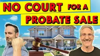 How to Sell a House in Probate in California Without Court Approval - Save Time & Money!