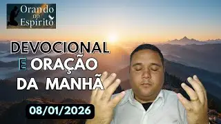 Devocional e Oração da Manhã [08/01/2026]