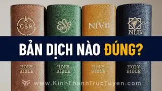Bản Dịch Kinh Thánh Nào Đúng Nhất? #kttt