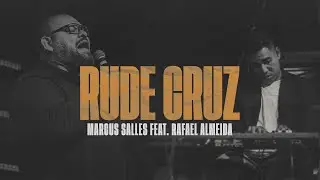 Rude Cruz • Marcus Salles // Piano & Voz (feat. Rafael Almeida)