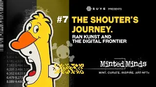 MintedMinds #7 The Shouter&rsquo;s Journey. Ran Kunst and the Digital Frontier