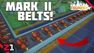 Mark 2 Belts And A Factory To MAKE THEM ALL ! FOUNDRY [E5]