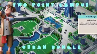 Two Point Campus - 10 - Urban Bungle