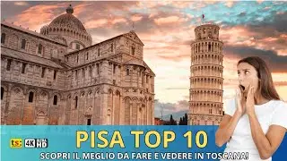 Pisa Top 10 | Scopri il meglio da fare e vedere in Toscana!