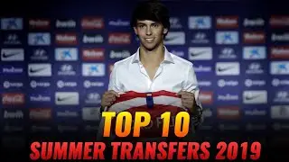 Top 10 Transfers Summer 2019 | Transfer Source