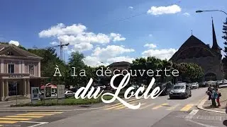 &Agrave; la d&eacute;couverte du Locle