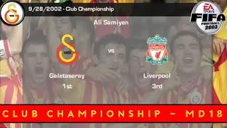 [PC] | FIFA 2003 | GALATASARAY SK VS LIVERPOOL | MATCHDAY 18 | CLUB CHAMPIONSHIP