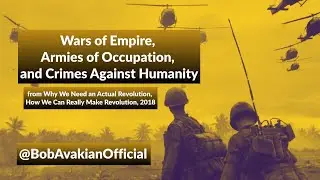 Wars of Empire, Armies of Occupation, and Crimes Against Humanity