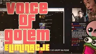 VOICE OF GOLEM - ELIMINACJE