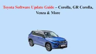 Toyota Software Update Guide &ndash; Corolla, GR Corolla, Venza & More