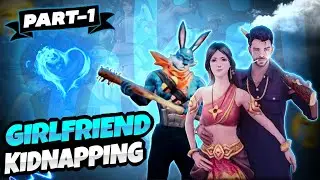 My Girlfriend Kidnapping Story Video 🥺 (Part-1) Free Fire Story Video