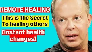 Joe Dispenza : This is the Secret To heal others [Instant health changes]