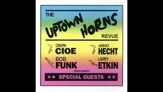 THE UPTOWN HORNS REVUE! (3-23-95)
