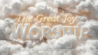 The Great Joy In Worship | 2 Chronicles 30:1-15 & 26 | Ptr. Omar E. Monte