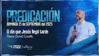 Predicación: El día que Jesús llegó tarde – Pastor David Castillo (CVC Málaga)