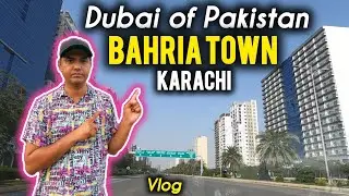 Bahria Town Karachi | Dubai of Pakistan | Travel Vlog