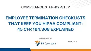 Employee Termination Checklists That Keep You HIPAA Compliant: 45 CFR 164.308 Explained