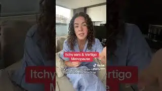 Itchy Ears and Vertigo in Menopause