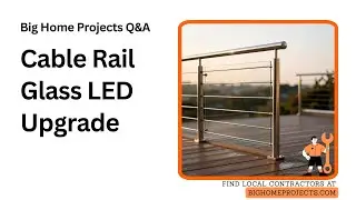 Cable Baluster Glass Channel LED Handrail Upgrade Guide