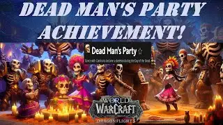 Dead Man's Party Wow Achievement | Day of The Dead Event | /Dance | Honor the Dead Buff | Catrina
