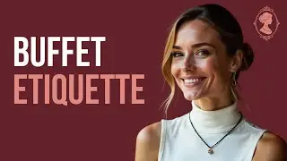 How a Classy Woman Behaves at a BUFFET: Impeccable Etiquette Guide | High Class Manual