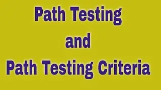 PATH TESTING and PATH TESTING CRITERIA|PATH TESTING|STM