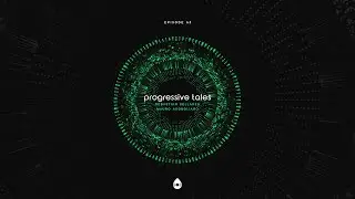63 I Progressive Tales Podcast with Sebastian Sellares & Mauro Augugliaro