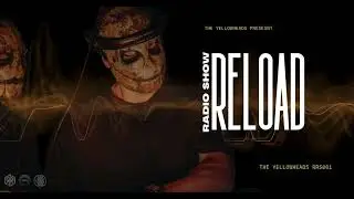 Reload Radio Show RRS001 By The YellowHeads
