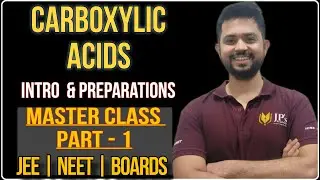Carboxylic Acids Master Class - 1 | Aldehydes Ketones Acids | JEE NEET BOARDS