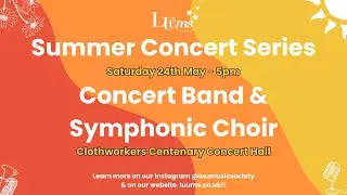 LUUMS Summer Concert Series - Concert Band and Symphonic Choir
