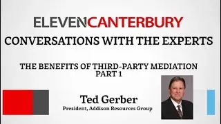 Benefits of Third-Party Mediation with Ted Gerber Part 1