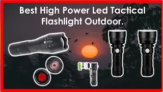 ✅Best High Power Led Tactical Flashlight Outdoor Top 5 | 2026
