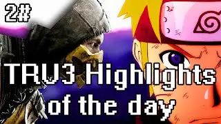 TRU3 Highlights of the day #2 - Naruto Shippuden: Ultimate Ninja Storm 4 PVP + MKX