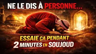 Ne Le Dis À Personne… Essaie Ça Pendant 2 Minutes (Islam)