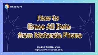 How to Erase All Data from Motorola Phone Completely
