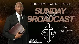 The Holy Temple Church: Sept. 14, 2025 Sun. Live (Night Broadcast)