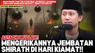 Kajian Akhirat - Gambaran Jembatan Shirath di Hari Kiamat: Di Atas Jahanam | Kajian Islam Sunnah
