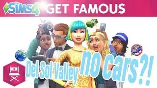 THE SIMS 4: GET FAMOUS - NEW WORLD, NO CARS, FAMOUS CHEF??
