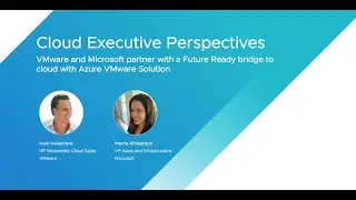 Executive Perspectives: VMware and Microsoft in the Cloud &ndash; Episode 1