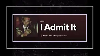 I Admit It: R Kelly Full 2022 Album