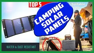 Top 5 Best Camping Solar Panels Review and Buying Guide in 2020