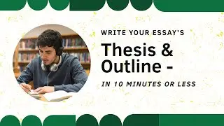How to Write an Effective Thesis and Outline for the Academic Essay