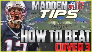 Madden NFL 17 Tips: How To Beat Cover 3!