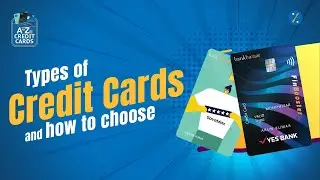 Types of Credit Cards & How To Choose The best Credit Card For Yourself
