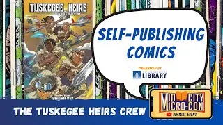 Self-Publishing Comics with the Tuskegee Heirs Crew | Virtual Mid City Micro-Con 2020