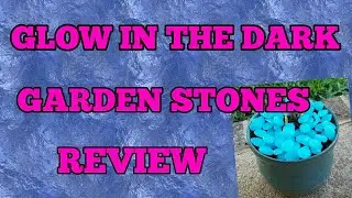 Glow in the Dark Garden Pebbles Review